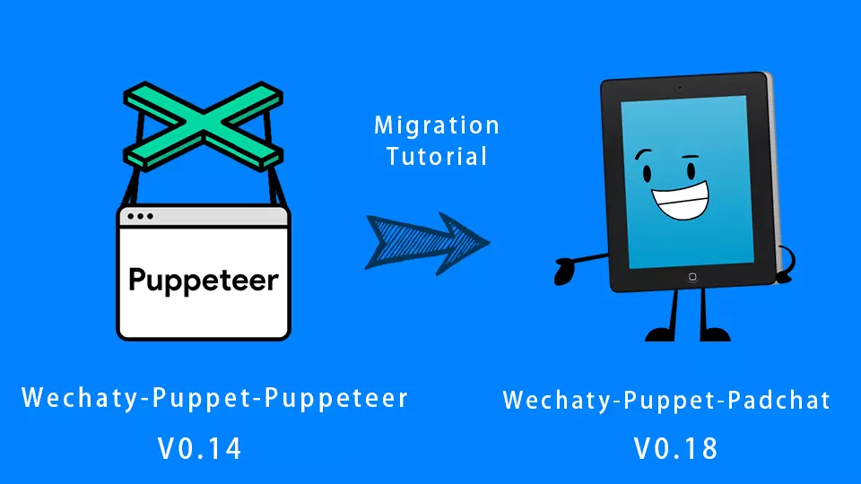 Migrating Wechaty v0.14 to v0.18 Guide - From Puppeteer To Padchat