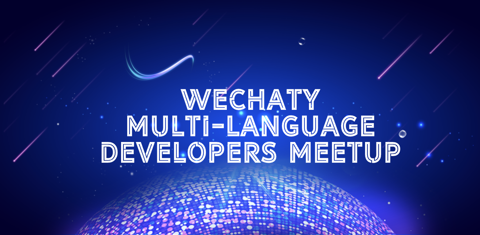 Wechaty Multi-language Developers Meetup